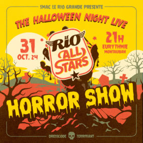 LE RIO ALL STARS HORROR SHOW #Montauban